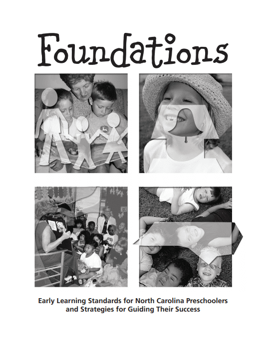 Foundations First Edition- Early Learning Standards for North Carolina Preschoolers and Strategies for Guiding Their Success